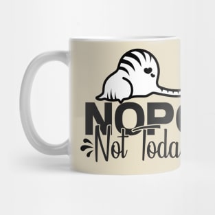 Not today Mug